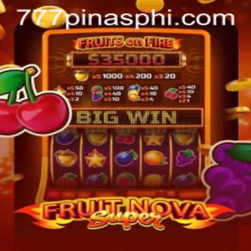 Exploring FruitNovaSuper: The Latest Gaming Sensation at 777Pinas.COM